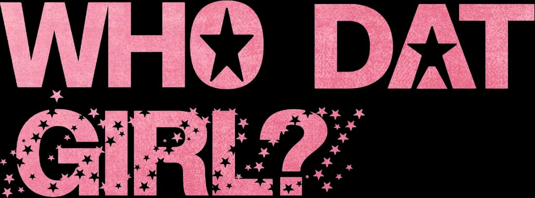 WHO DAT GIRL?